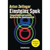 Einsteins Spuk: Teleportation und weitere Mysterien der Quantenphysik
