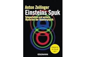Einsteins Spuk: Teleportation und weitere Mysterien der Quantenphysik