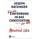 Kurze Einführung in das Christentum: Überarbeitet für alle von Manfred Lütz