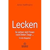 Lecken | Erotischer Ratgeber: So sehnen sich Frauen nach Deiner Zunge ...