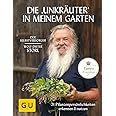 Die "Unkräuter" in meinem Garten: 21 Pflanzenpersönlichkeiten erkennen & nutzen (GU Garten Extra)