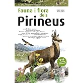Fauna I Flora Dels Pirineus: 2 (La guia il&middot;lustrada essencial)