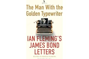 The Man with the Golden Typewriter: Ian Fleming’s James Bond Letters