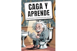 Caga y Aprende: Curiosidades Irresistibles para leer Sentado! Impresiona a amigos y familiares con 297 bombas de baño que dejan marca (Regalos Originales para Hombre)