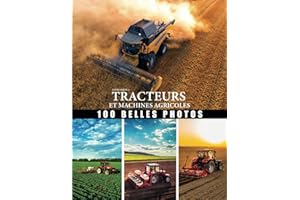 Livre photo tracteures et machines agricoles: Grand collection engin agriculture- belles photo consacrè au tracteur- moissonneuse-batteuse, Le ... pour les personnes passionné par l'agricultur