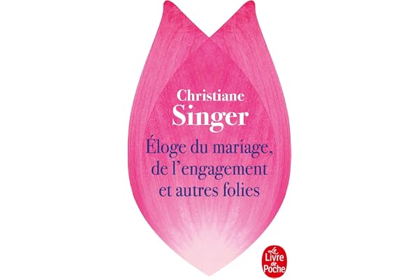 Éloge du mariage, de l'engagement et autres folies