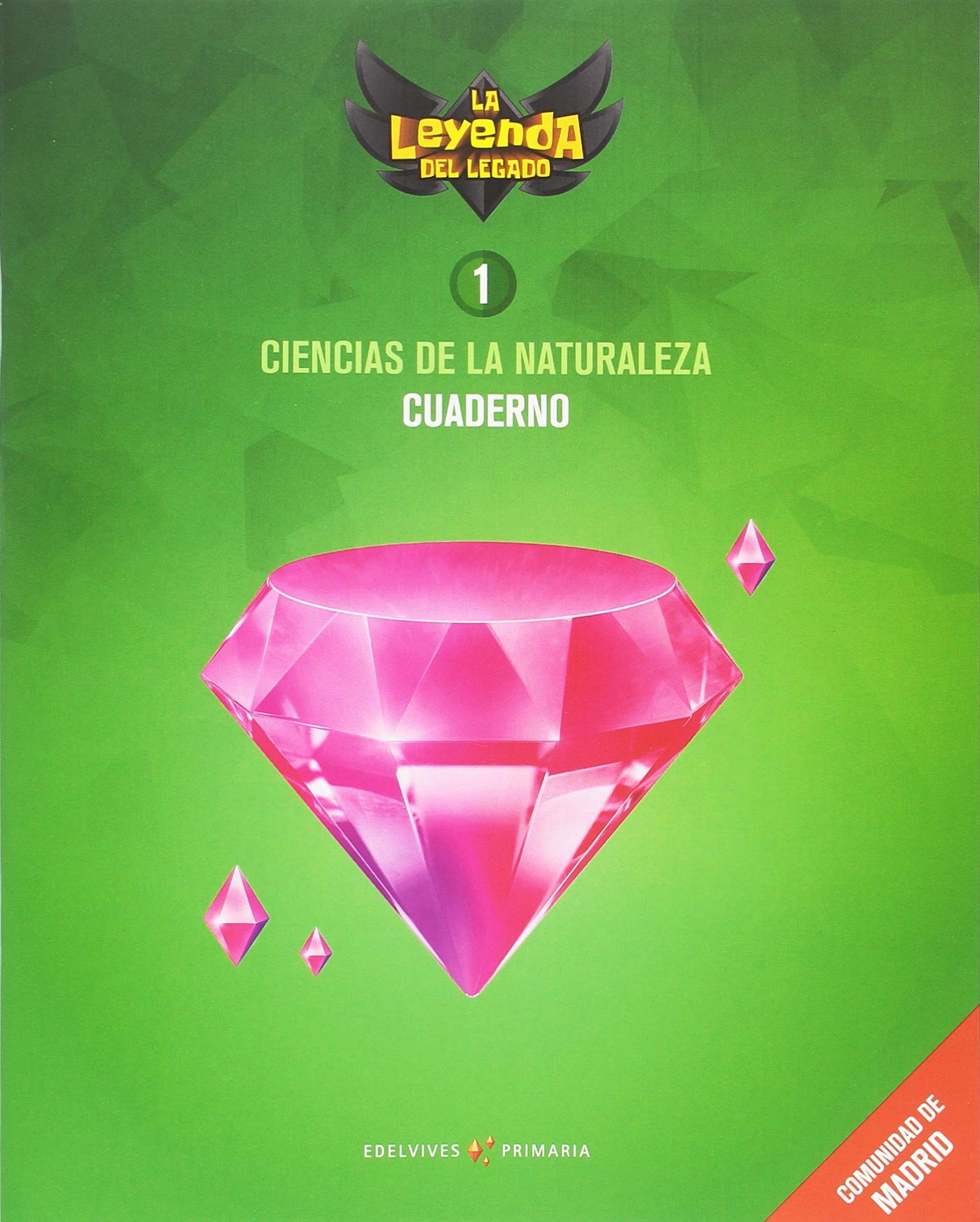 Proyecto: La leyenda del Legado. Ciencias de la Naturaleza 1 - Comunidad de Madrid : Cuaderno
