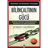 Bilin&ccedil;altının G&uuml;c&uuml;: D&uuml;ş&uuml;ncelerinizi Değiştirirseniz Kaderinizi de Değiştirirsiniz