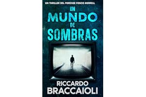 Un Mundo de Sombras: Un Thriller del Forense Fosco Merrell: 3 (Serie Forense, investigación y misterio en Akeron City.)