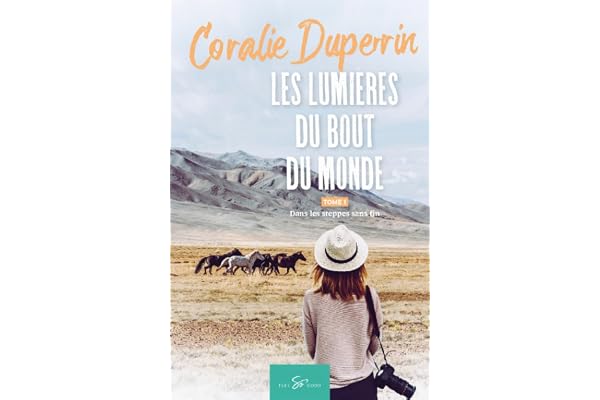 Les lumières du bout du monde - Tome 1: Dans les steppes sans fin