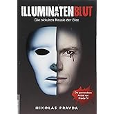 Illuminatenblut: Die okkulten Rituale der Elite