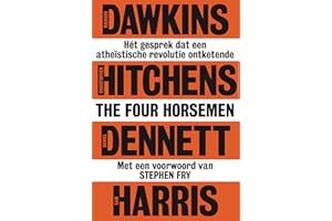The four horsemen: hét gesprek dat een atheïstische revolutie ontketende