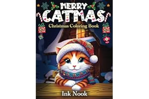 Christmas Coloring Book: Merry Catmas Coloring Book For Adults and Kids, A Cozy Book Where Playful Cats Bring the Spirit of Holidays to Life