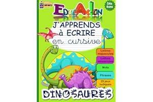 J'APPRENDS à ECRIRE en cursive DINOSAURES: Cahier pour apprendre à écrire en attaché (minuscules et majuscules) tout l’alphabet | Fiche explicative ... aux enfants en CP (dès 6 ans) | Jeux ludiques