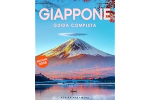 Giappone Guida di Viaggio: Esplora l’Anima del Giappone: Consigli Utili per Esplorare Tokyo, Kyoto, Osaka e altre città | Immergiti nella Cultura, Storia, Tradizioni e Sapori per un'Esperienza Unica