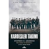 Kardeşler Takımı: Normandiya&rsquo;dan Hitler&rsquo;in Kartal Yuvası&rsquo;na 101&rsquo;inci Hava İndirme T&uuml;meni, 506&rsquo;ncı Alay, E B&ouml;l&uuml;ğ&uuml;