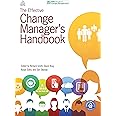 The Effective Change Manager's Handbook: Essential Guidance to the Change Management Body of Knowledge