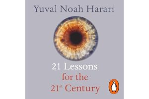 21 Lessons for the 21st Century: 'Truly mind-expanding... Ultra-topical' Guardian