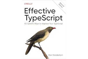 Effective Typescript: 83 Specific Ways to Improve Your Typescript