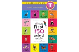 The Toddler's First 150 Animal Handbook: Bilingual (English / Spanish) (Inglés / Español): Pets, Aquatic, Forest, Birds, Bugs, Arctic, Tropical, Underground, Animals on Safari, and Farm Animals