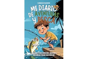 Mi Diario de Aventuras y Pesca: Un libro para dibujar, anotar y recordar todas mis pescas