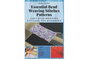 Essential Bead Weaving Stitches Patterns: Easy Bead Weaving Stitches for Beginners