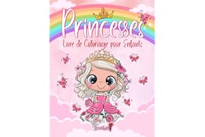 Princesse - Livre de Coloriage pour Enfants: Plus de 50 pages de coloriage avec de belles et affectueuses Princesses pour les Enfants de 4 à 8 ans! (Cadeaux pour enfants, Grand Format)