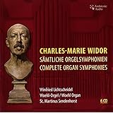 Charles-Marie Widor: Sämtliche Orgelsymphonien - Complete Organ Symphonies