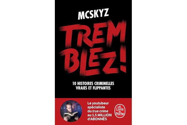 Tremblez !: 10 histoires criminelles vraies et flippantes