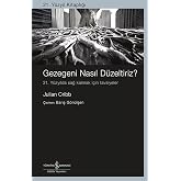 Gezegeni Nasıl D&uuml;zeltiriz?: 21. Y&uuml;zyılda Sağ Kalmak İ&ccedil;in Tavsiyeler