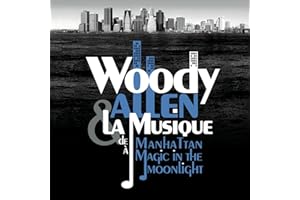 Woody Allen - From Manhattan to Magic in the Moonlight