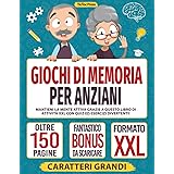 Giochi di Memoria per Anziani: mantieni la mente attiva grazie a questo libro di attività XXL con quiz ed esercizi divertenti