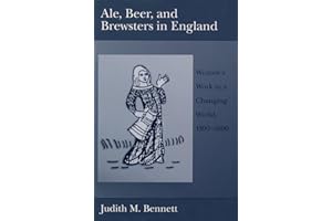 Ale, Beer, and Brewsters in England: Women's Work in a Changing World, 1300-1600