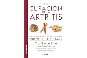 La curación de la artritis. Guia para tratar la artritis por medios naturales (Salud natural)