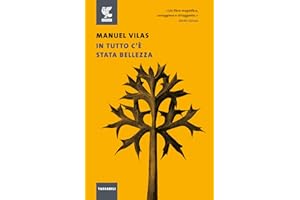 In tutto c'è stata bellezza (Tascabili Guanda. Narrativa)