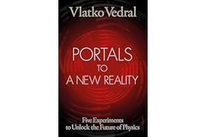 Portals to a New Reality: Five Experiments to Unlock the Future of Physics