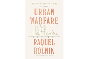 Urban Warfare: Housing under the Empire of Finance