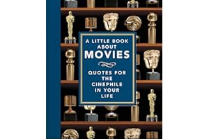 A Little Book About Movies: Quotes for the Cinephile in Your Life (The Little Book of...): 9