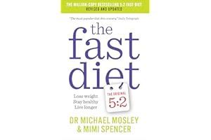 The Fast Diet: Revised and Updated: Lose weight, stay healthy, live longer