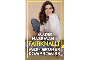 Fairknallt: Mein grüner Kompromiss | Ein Buch für Nachhaltigkeit, Gleichberechtigung, Fair Fashion und das Klima