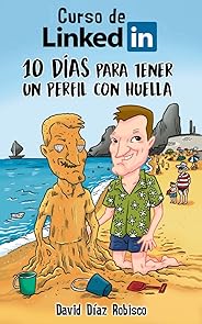 Curso de LinkedIn: 10 días para tener un perfil con huella