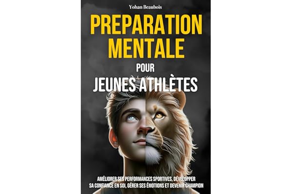 Préparation mentale pour jeunes athlètes : 8 stratégies prouvées pour améliorer ses performances sportives, développer sa confiance en soi, gérer ses ... | Livre de sport | Enfants et Adolescents