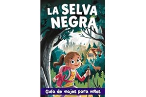 LA SELVA NEGRA. GUÍA DE VIAJES PARA NIÑOS.: VISITAR LA SELVA NEGRA EN FAMILIA.