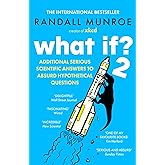 What If?2: Additional Serious Scientific Answers to Absurd Hypothetical Questions