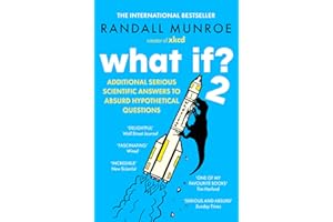 What If?2: Additional Serious Scientific Answers to Absurd Hypothetical Questions