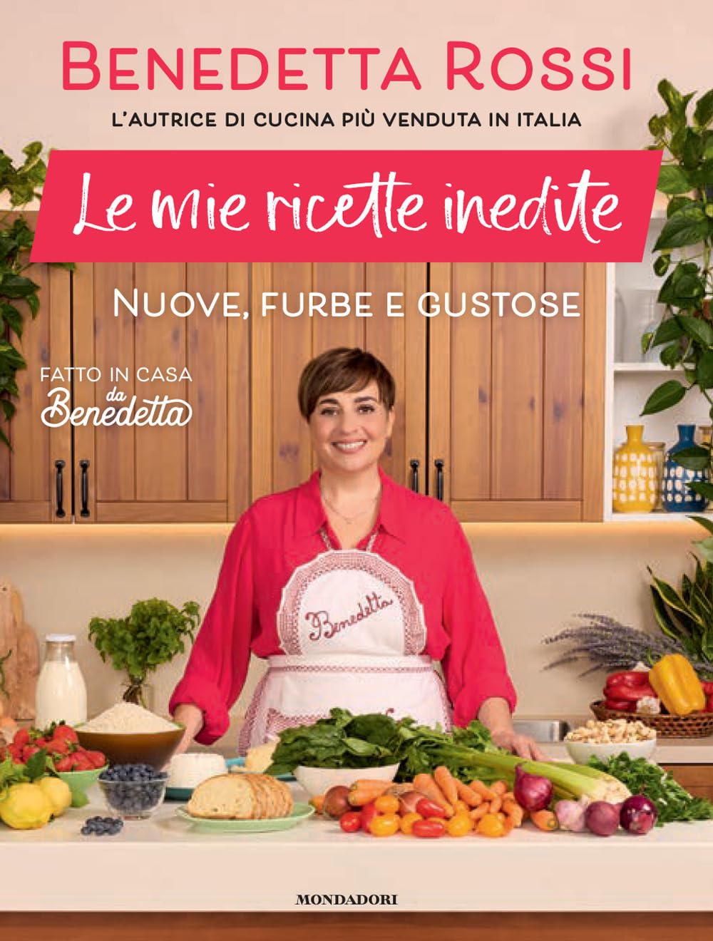 Le mie ricette inedite. Nuove, furbe e gustose