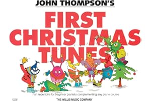 John Thompson's - First Christmas Tunes | Easiest Piano Sheet Music Book for Beginners | 26 Holiday Songs for Young Pianists | Easy Christmas Songbook for Kids and Students | Piano Music for Practice