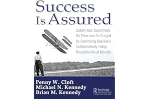 Success Is Assured: Satisfy Your Customers On Time and On Budget by Optimizing Decisions Collaboratively Using Reusable Visual Models