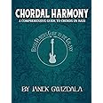 Bass Player's Guide to the Galaxy: Chordal Harmony: A comprehensive arc from beginner to expert: Volume 1