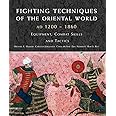 Fighting Techniques of the Oriental World 1200-1860: Equipment, Combat Skills and Tactics